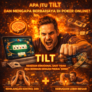 Poker Online : Apa Itu Tilt dan Mengapa Berbahaya di Poker Online?